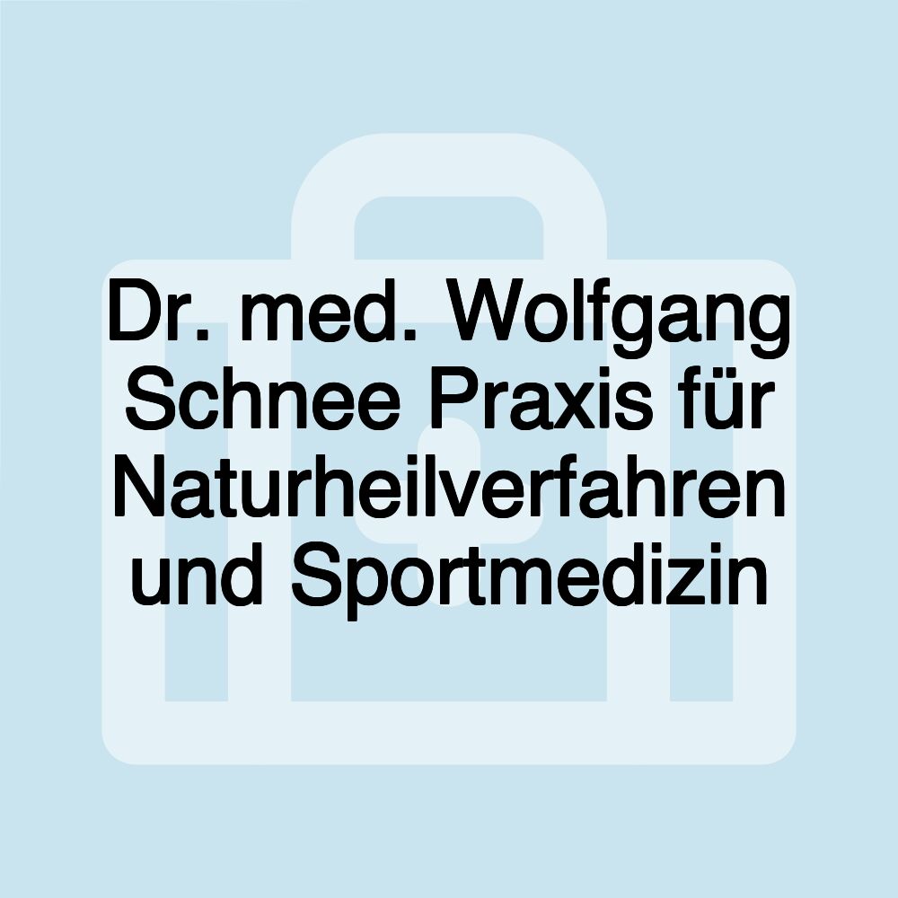 Dr. med. Wolfgang Schnee Praxis für Naturheilverfahren und Sportmedizin