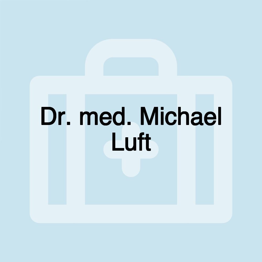 Dr. med. Michael Luft