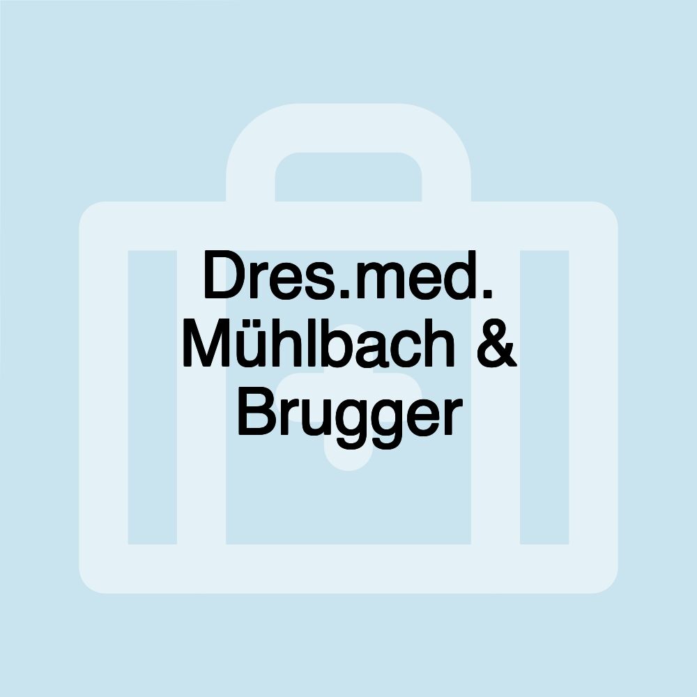 Dres.med. Mühlbach & Brugger