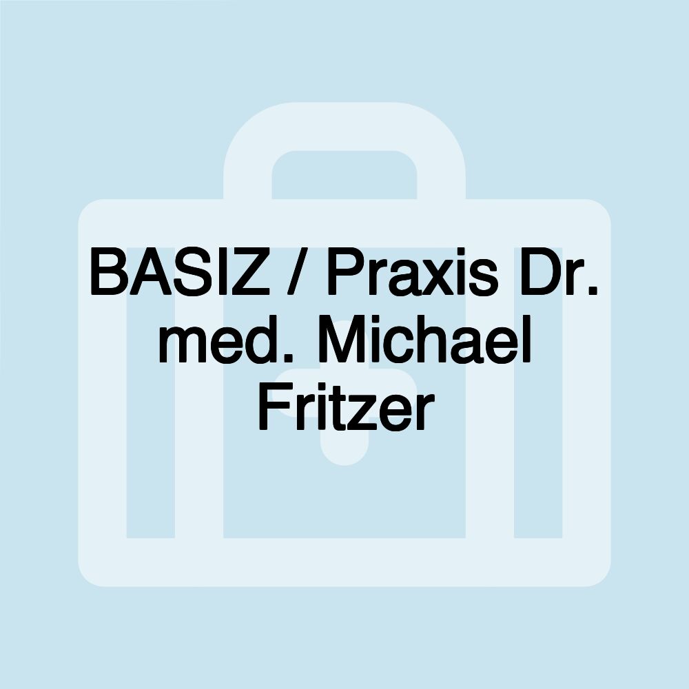 BASIZ / Praxis Dr. med. Michael Fritzer