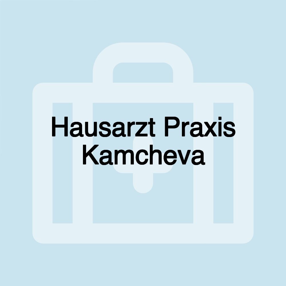 Hausarzt Praxis Kamcheva