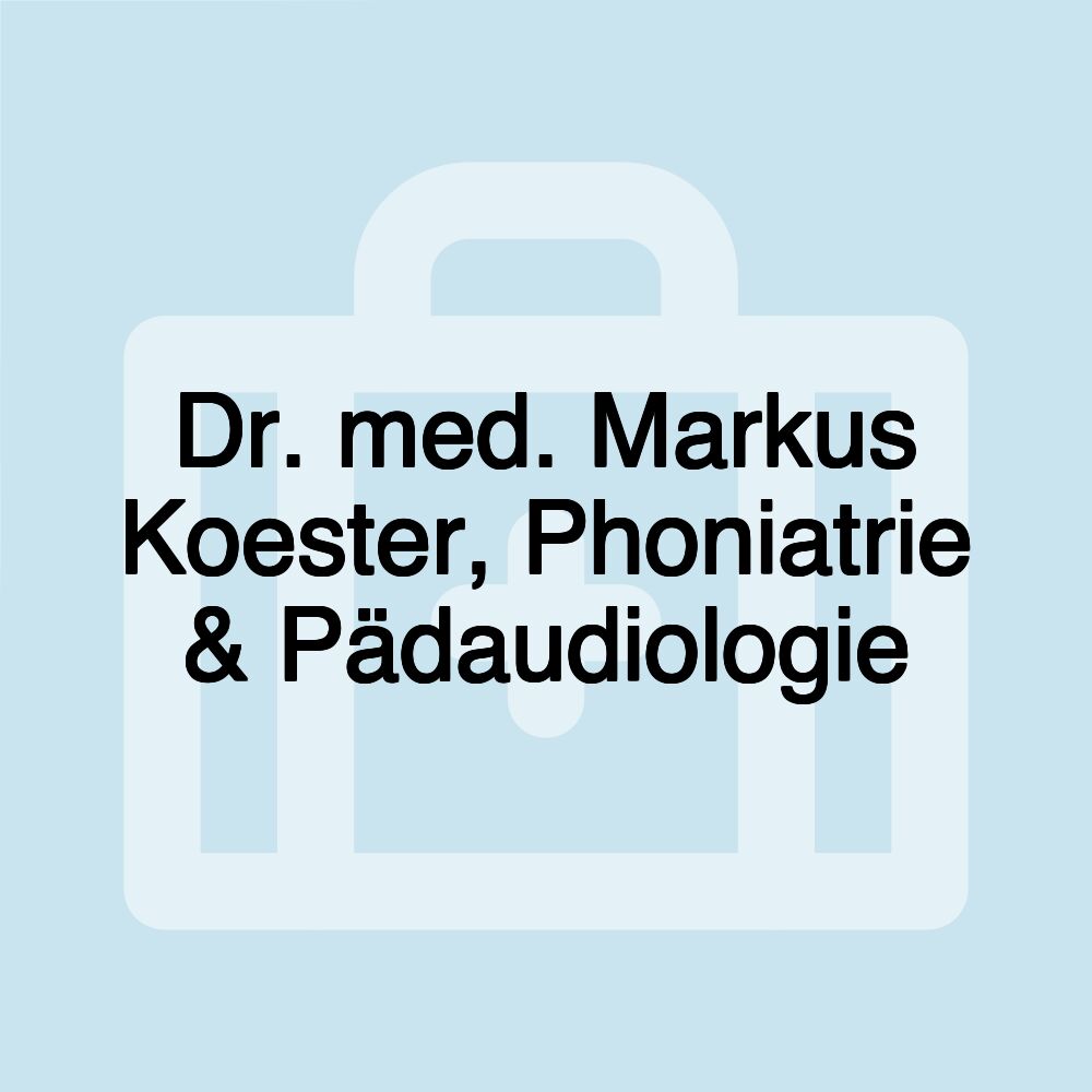 Dr. med. Markus Koester, Phoniatrie & Pädaudiologie