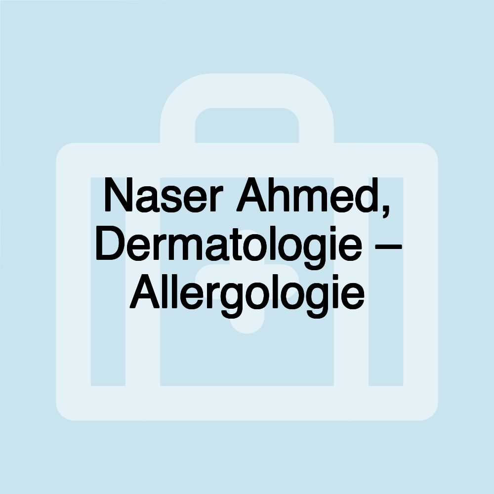 Naser Ahmed, Dermatologie – Allergologie