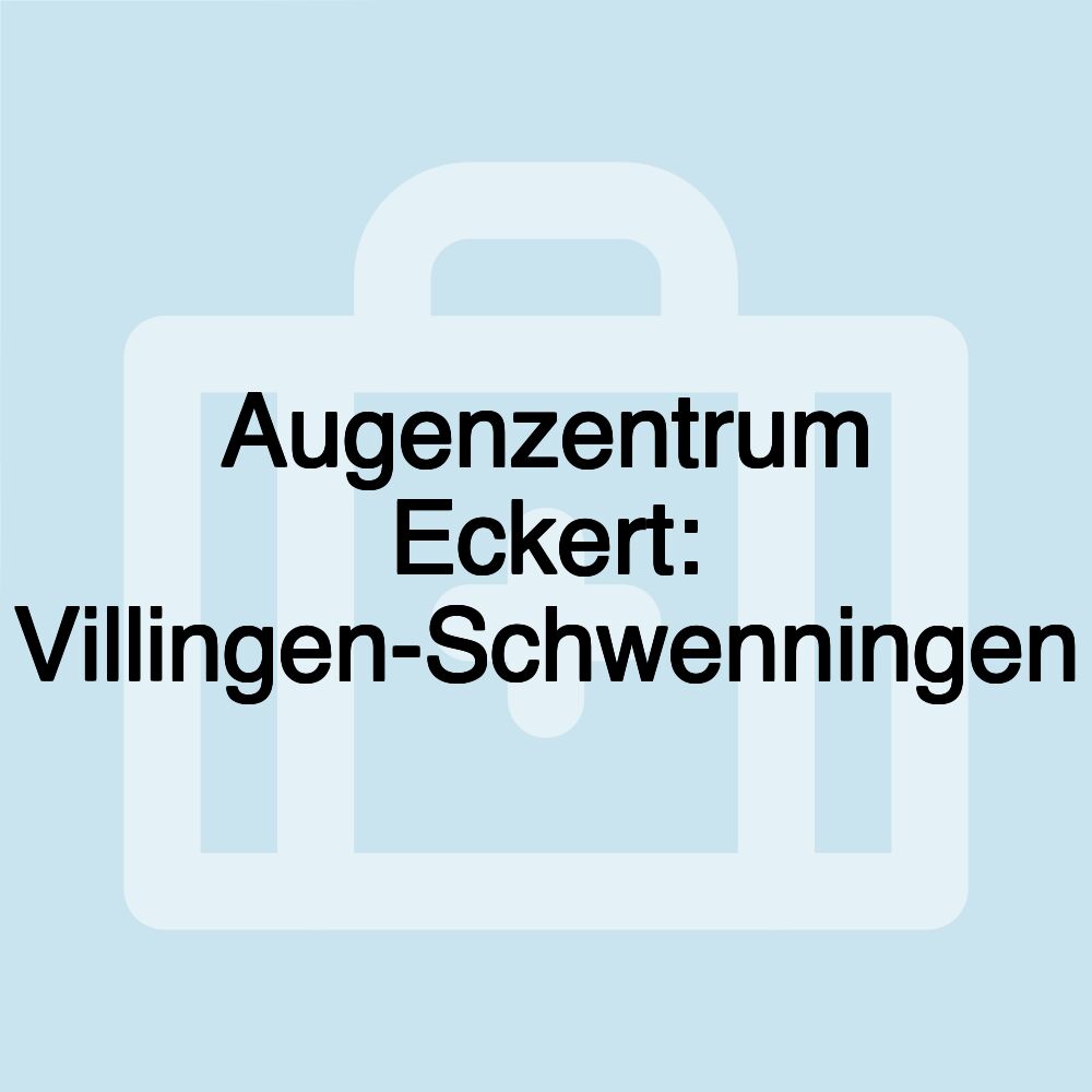 Augenzentrum Eckert: Villingen-Schwenningen