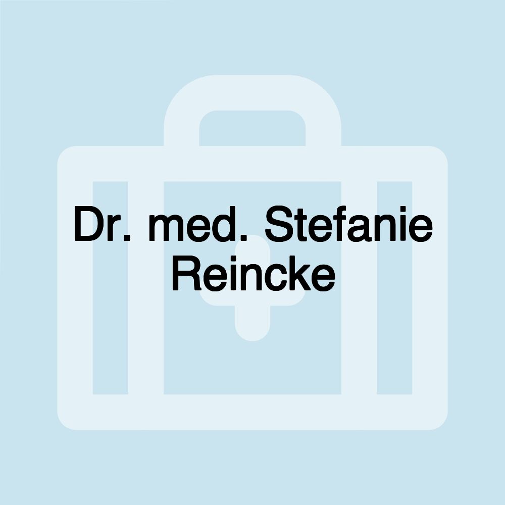 Dr. med. Stefanie Reincke