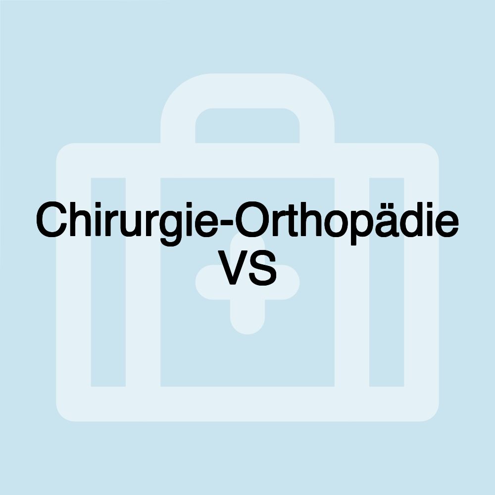 Chirurgie-Orthopädie VS