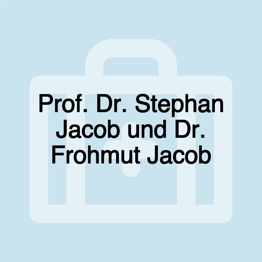 Prof. Dr. Stephan Jacob und Dr. Frohmut Jacob