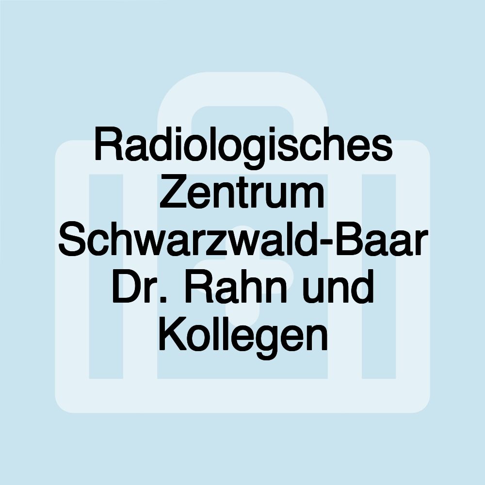 Radiologisches Zentrum Schwarzwald-Baar Dr. Rahn und Kollegen