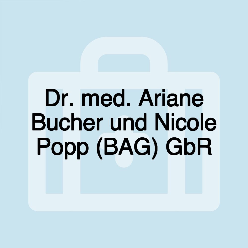 Dr. med. Ariane Bucher und Nicole Popp (BAG) GbR