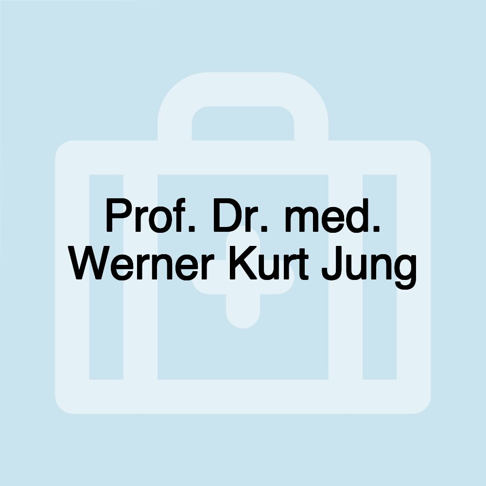 Prof. Dr. med. Werner Kurt Jung