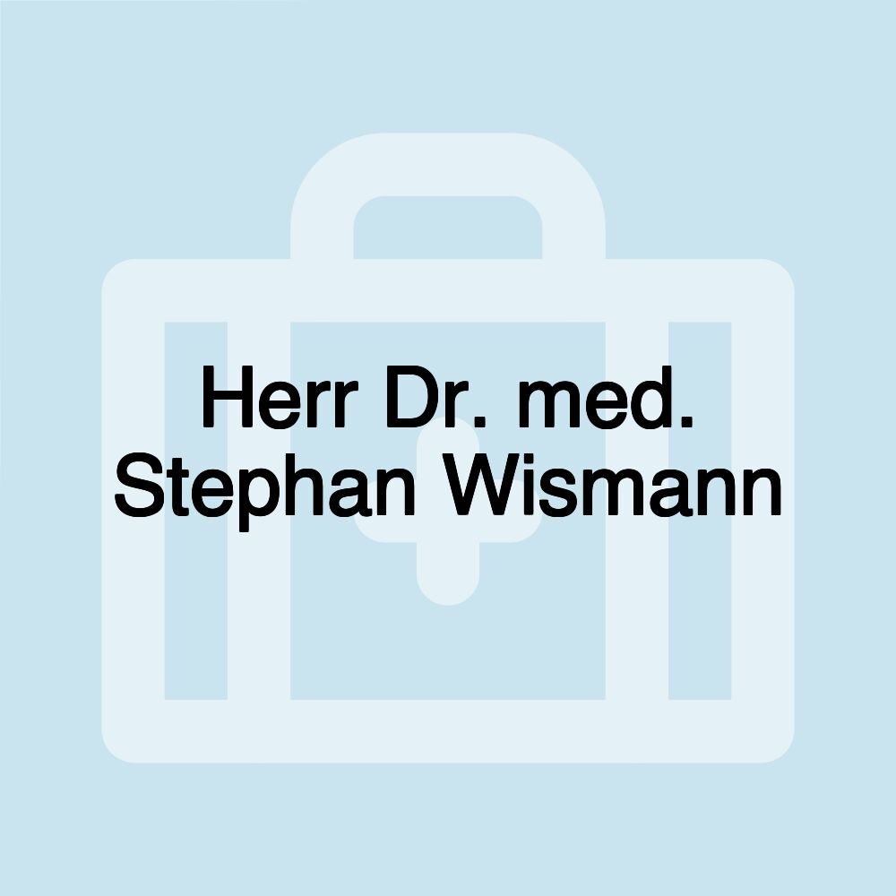 Herr Dr. med. Stephan Wismann