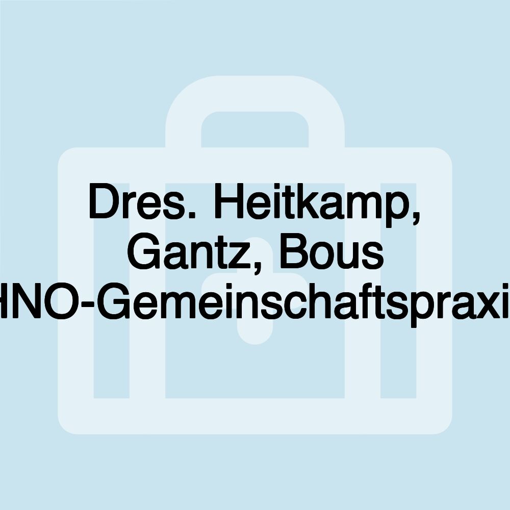 Dres. Heitkamp, Gantz, Bous HNO-Gemeinschaftspraxis