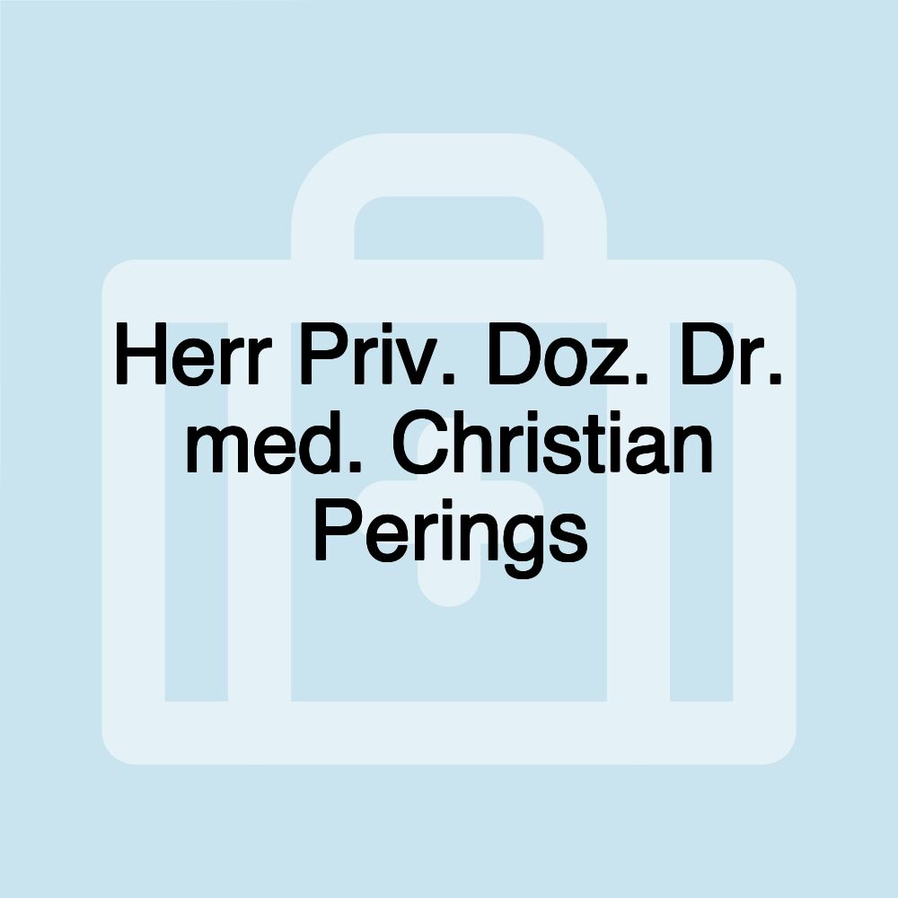 Herr Priv. Doz. Dr. med. Christian Perings