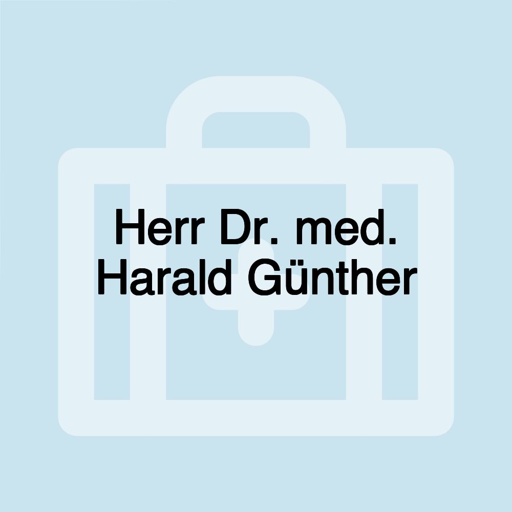 Herr Dr. med. Harald Günther