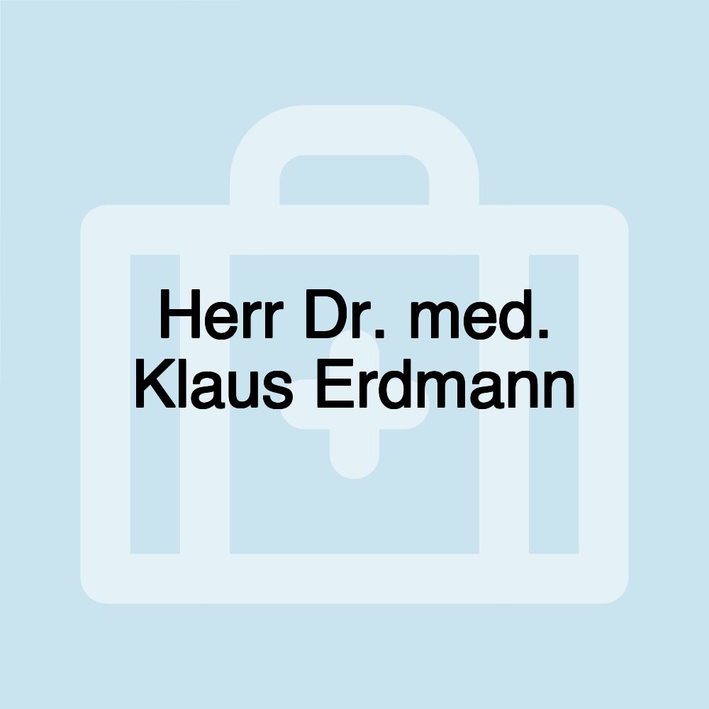 Herr Dr. med. Klaus Erdmann