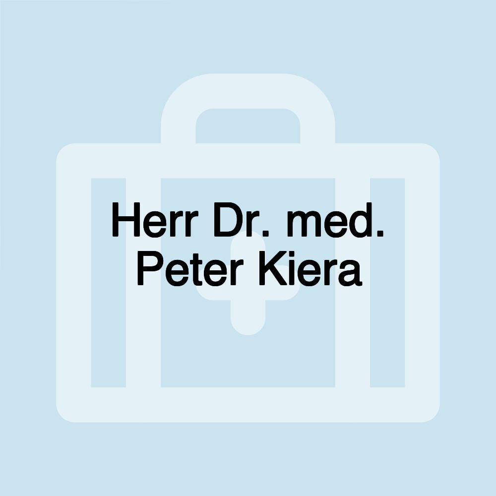 Herr Dr. med. Peter Kiera