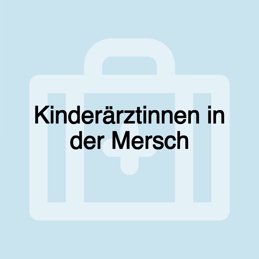 Kinderärztinnen in der Mersch