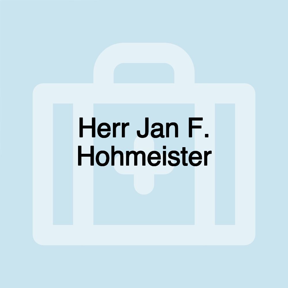 Herr Jan F. Hohmeister