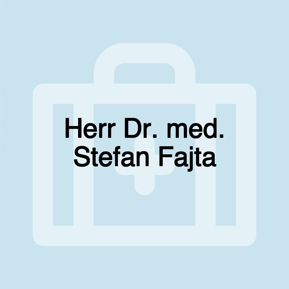 Herr Dr. med. Stefan Fajta