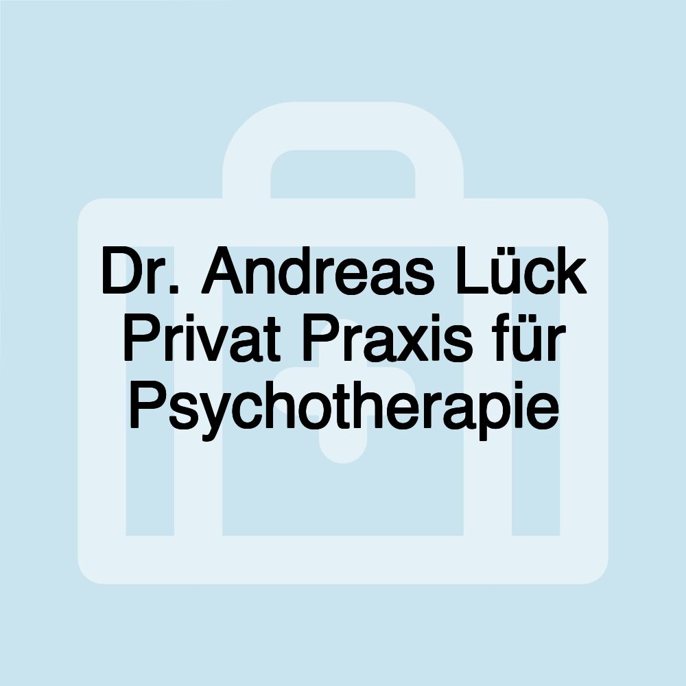 Dr. Andreas Lück Privat Praxis für Psychotherapie