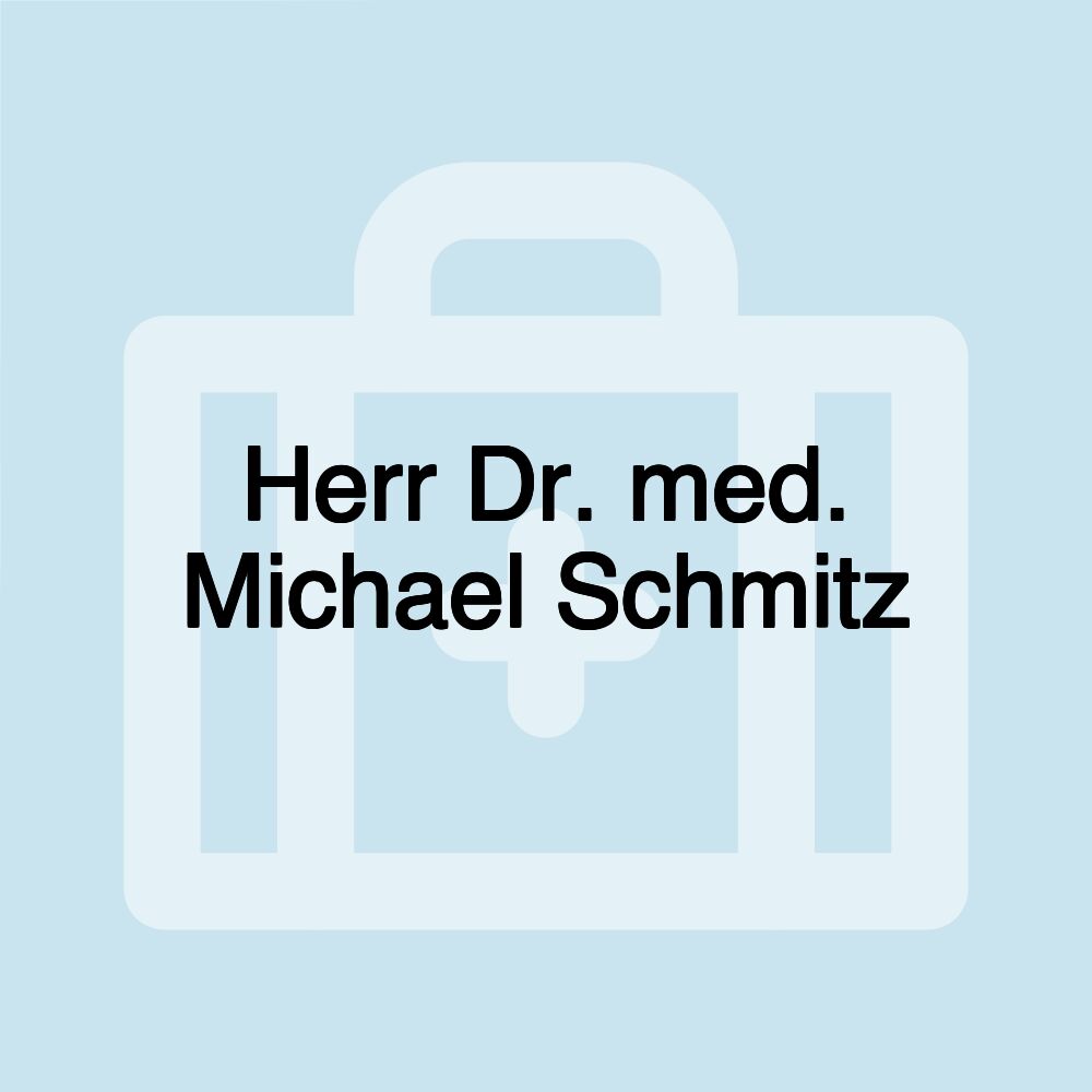 Herr Dr. med. Michael Schmitz