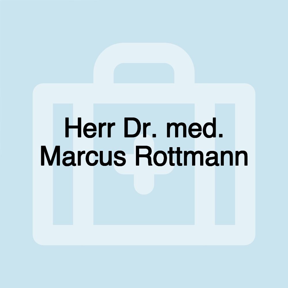 Herr Dr. med. Marcus Rottmann