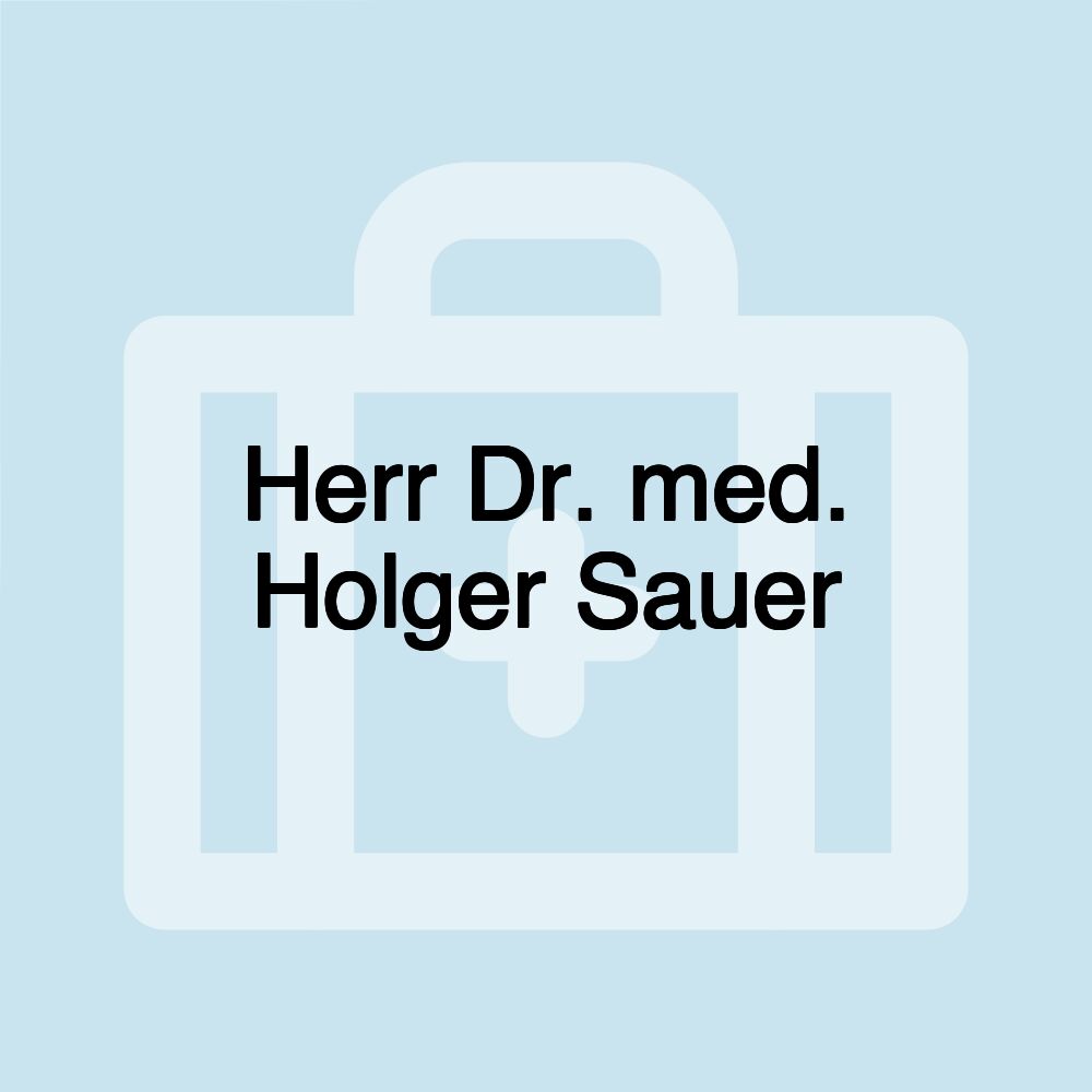 Herr Dr. med. Holger Sauer