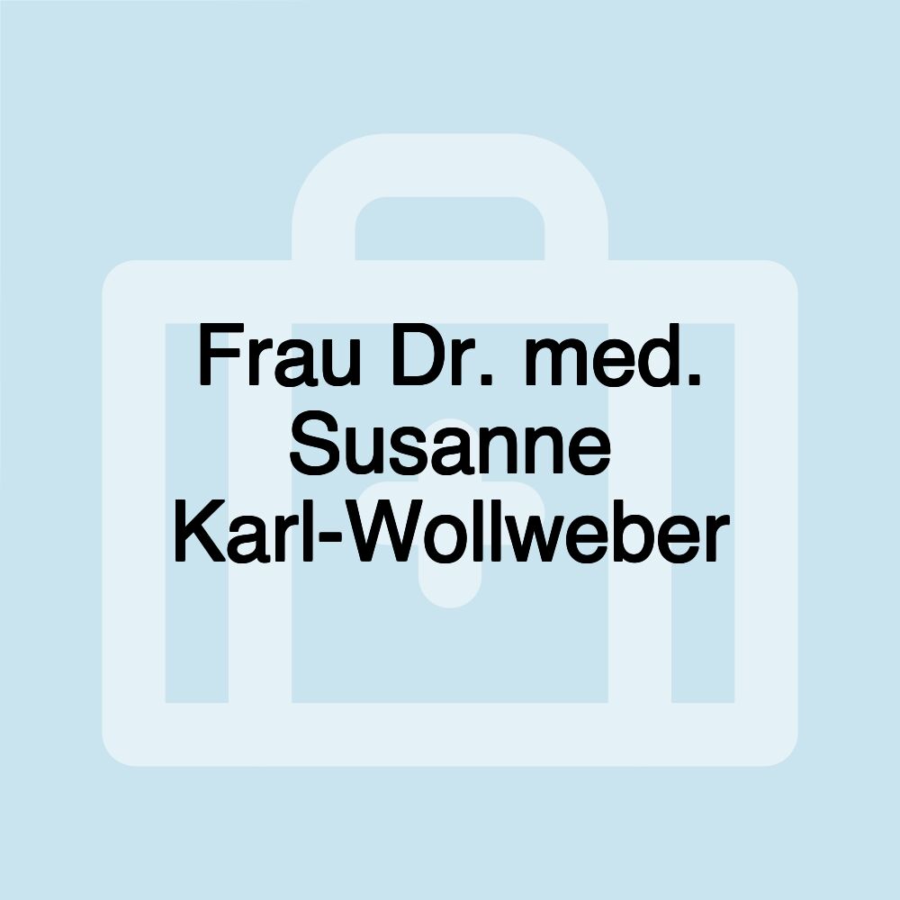 Frau Dr. med. Susanne Karl-Wollweber