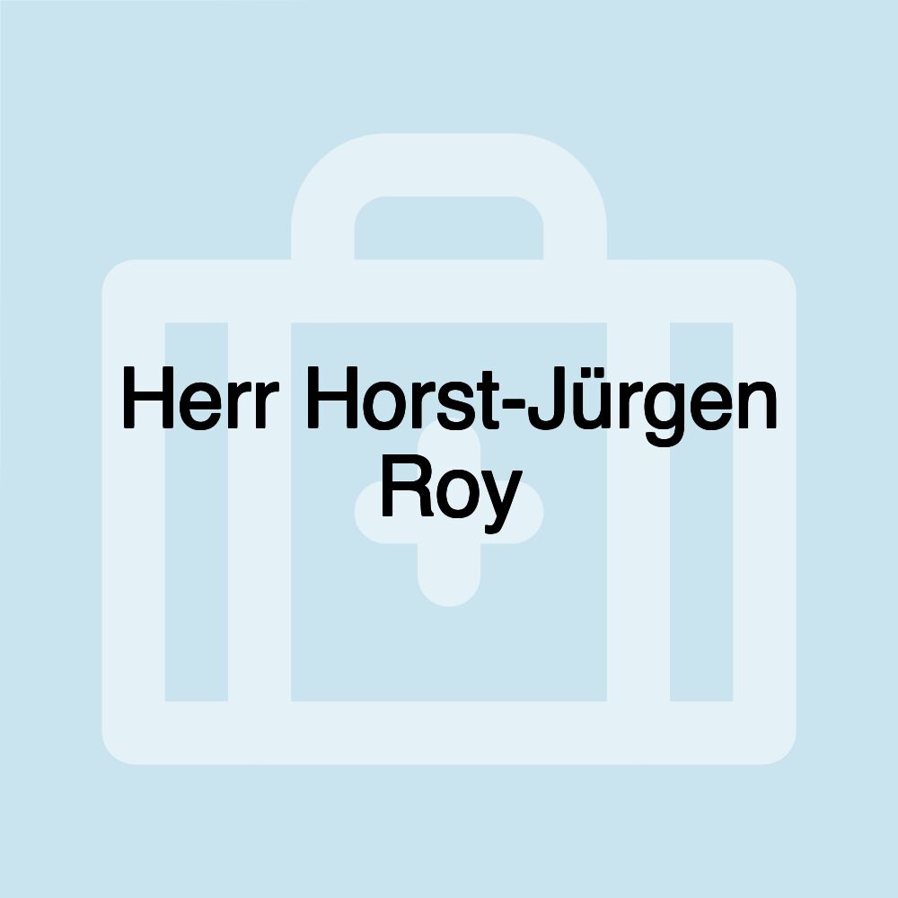 Herr Horst-Jürgen Roy