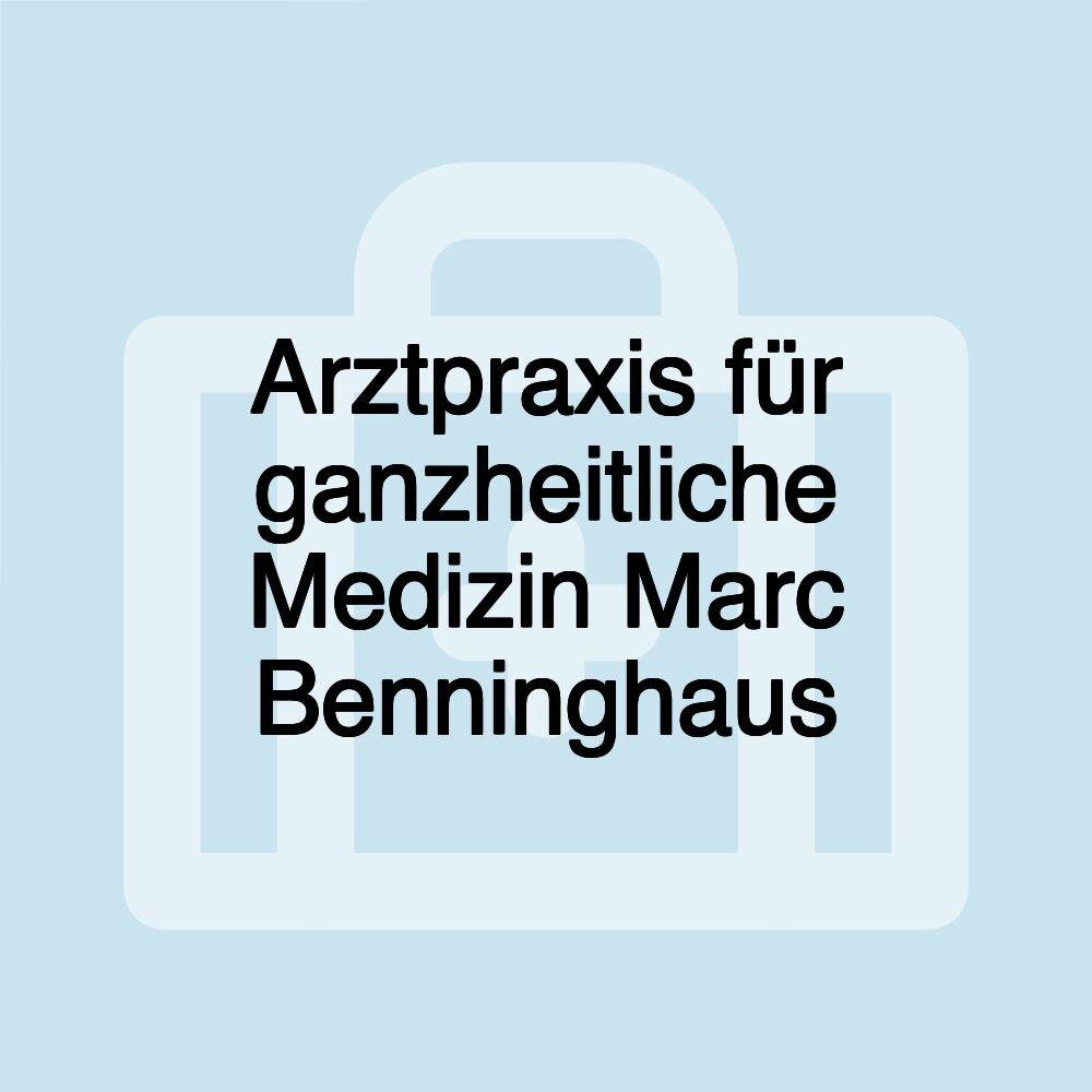 Arztpraxis für ganzheitliche Medizin Marc Benninghaus