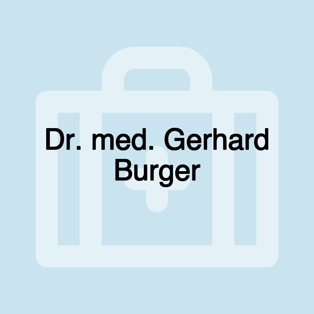 Dr. med. Gerhard Burger