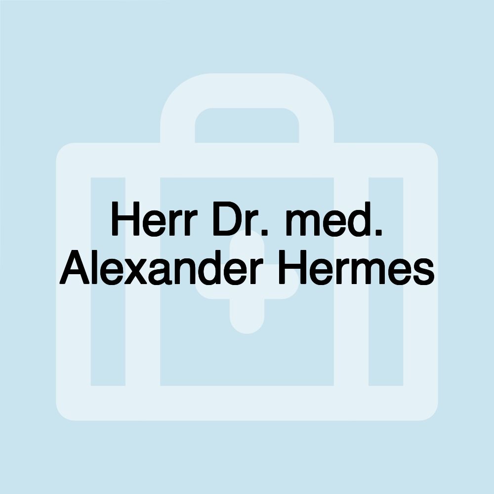 Herr Dr. med. Alexander Hermes