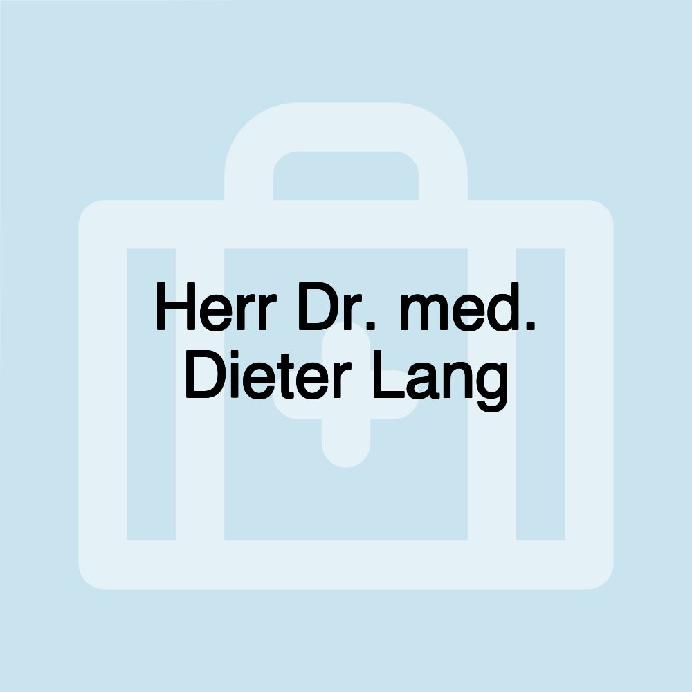 Herr Dr. med. Dieter Lang