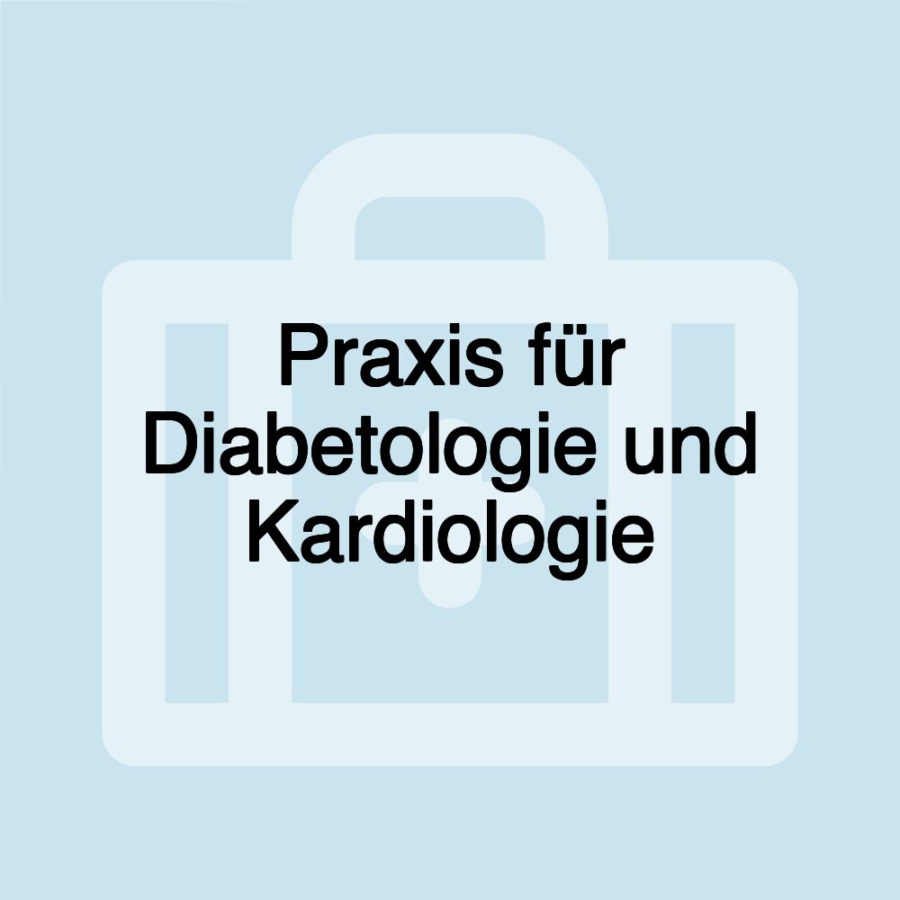 Praxis für Diabetologie und Kardiologie