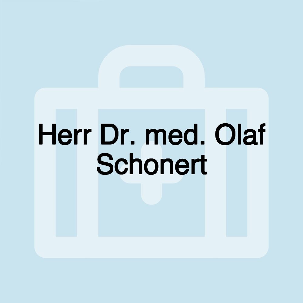 Herr Dr. med. Olaf Schonert