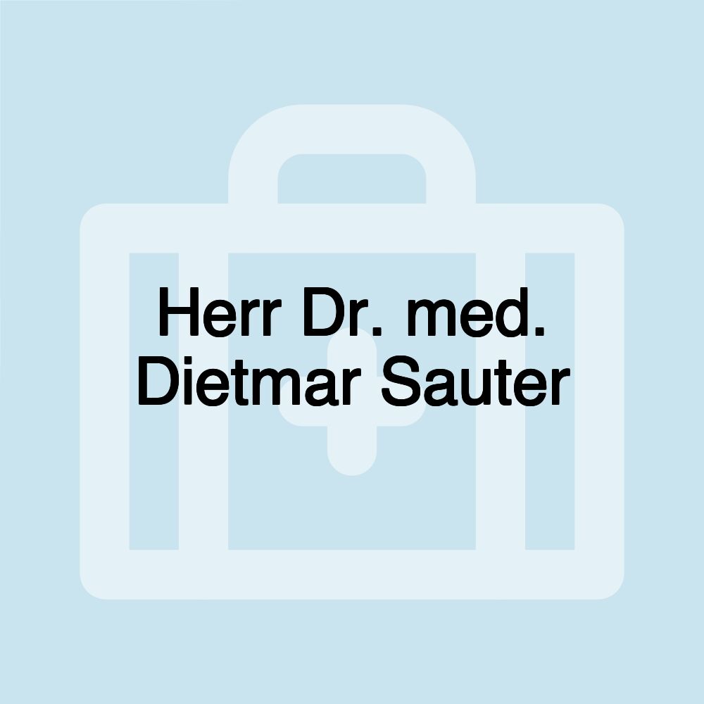 Herr Dr. med. Dietmar Sauter