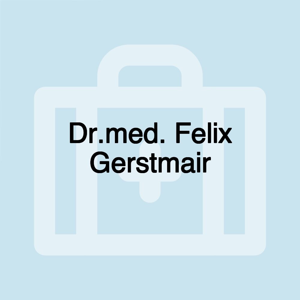 Dr.med. Felix Gerstmair