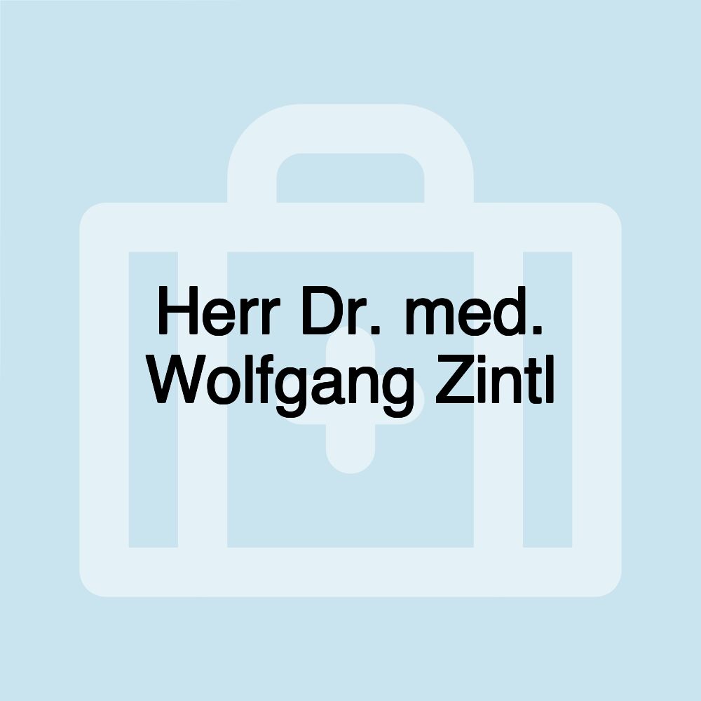 Herr Dr. med. Wolfgang Zintl