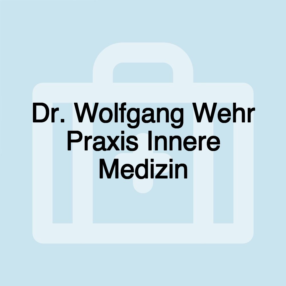 Dr. Wolfgang Wehr Praxis Innere Medizin