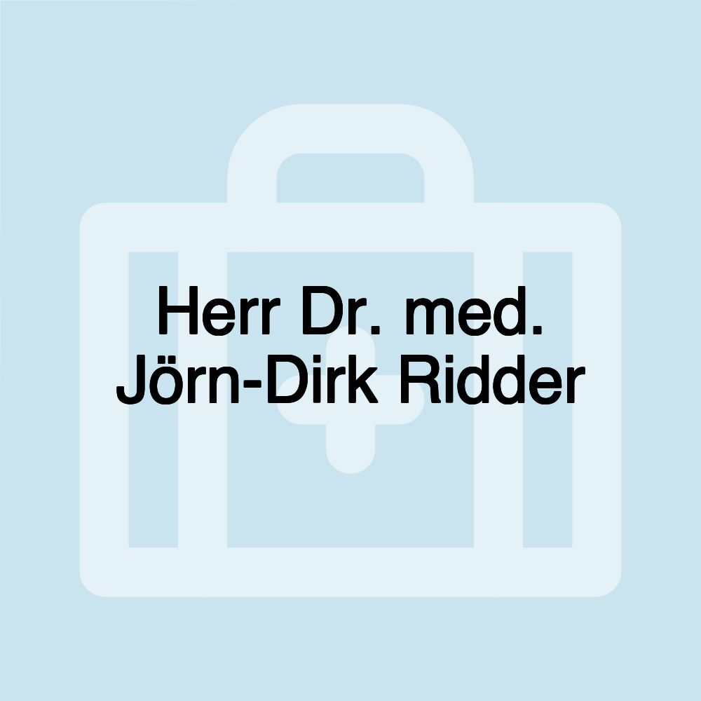 Herr Dr. med. Jörn-Dirk Ridder