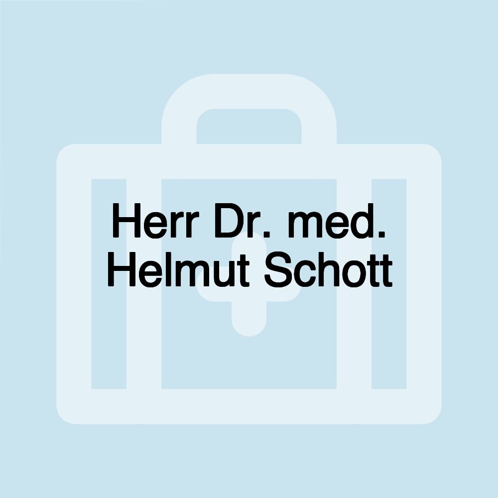 Herr Dr. med. Helmut Schott