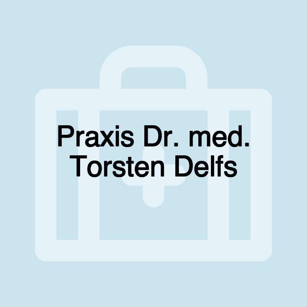 Praxis Dr. med. Torsten Delfs