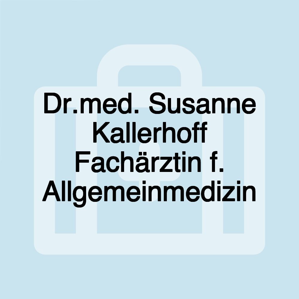 Dr.med. Susanne Kallerhoff Fachärztin f. Allgemeinmedizin