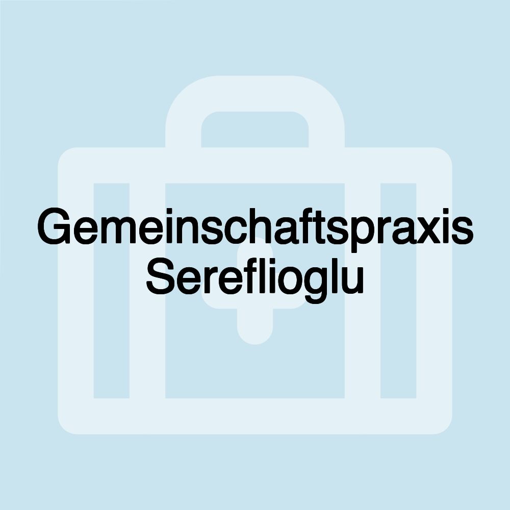 Gemeinschaftspraxis Sereflioglu