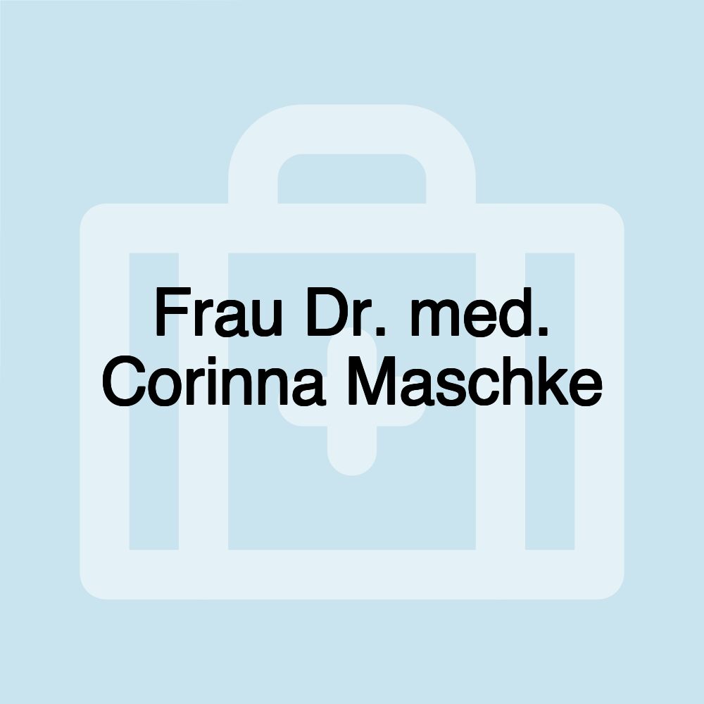 Frau Dr. med. Corinna Maschke