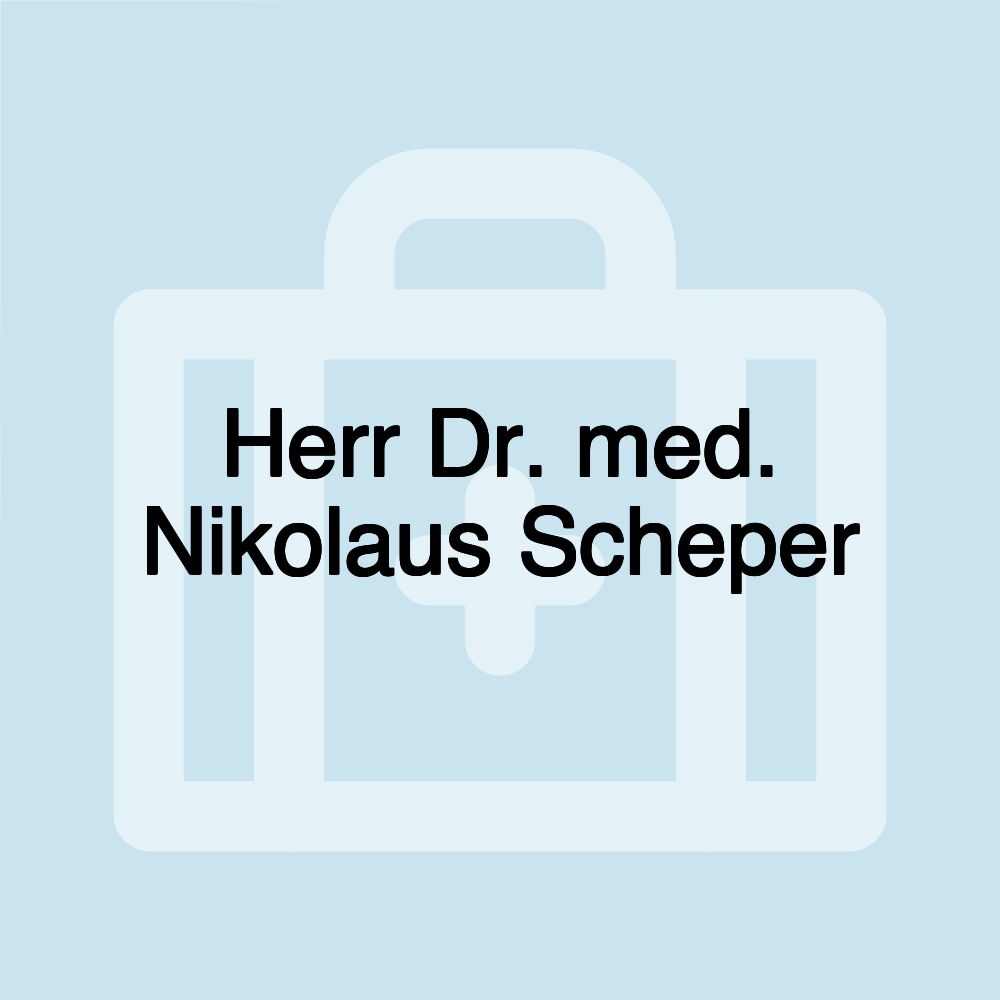 Herr Dr. med. Nikolaus Scheper