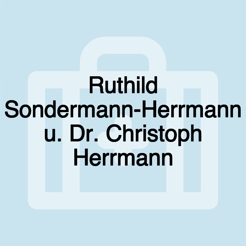 Ruthild Sondermann-Herrmann u. Dr. Christoph Herrmann