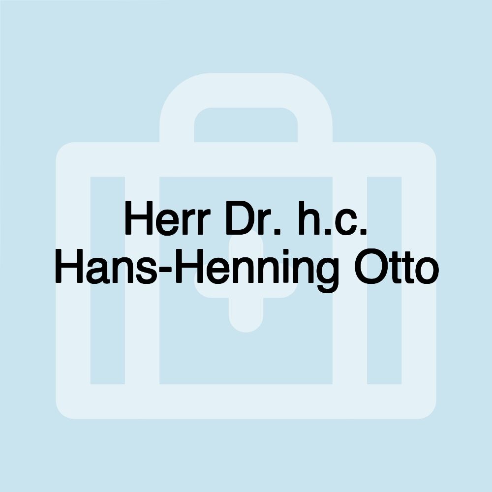 Herr Dr. h.c. Hans-Henning Otto