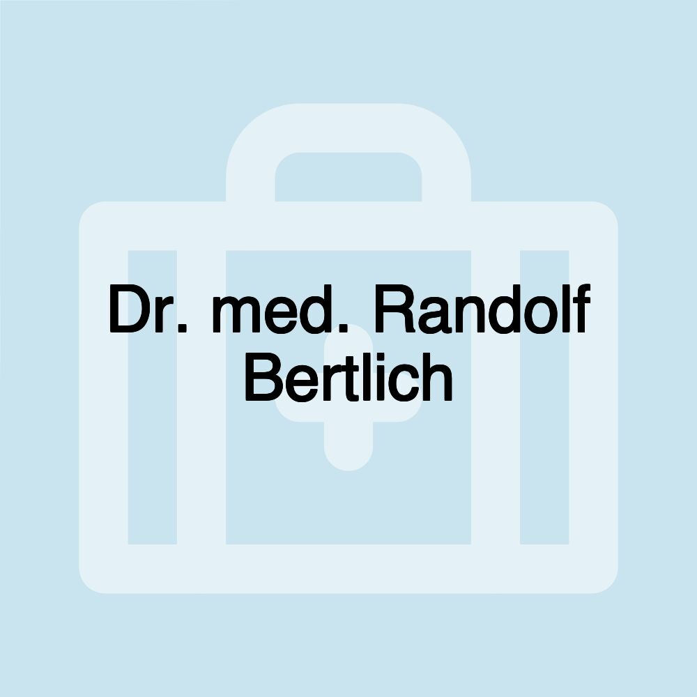 Dr. med. Randolf Bertlich