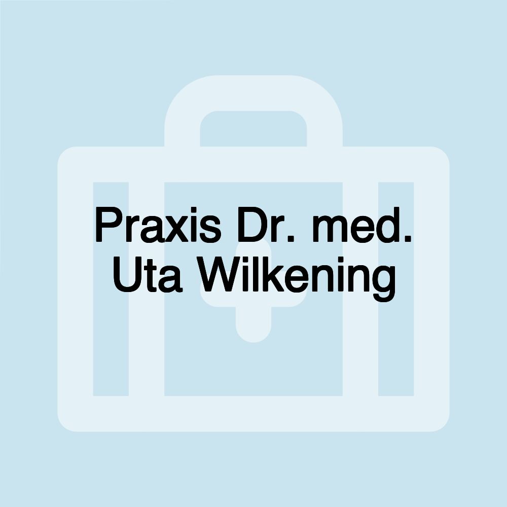 Praxis Dr. med. Uta Wilkening